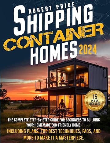 Shipping Container Homes 2024 by Robert Price